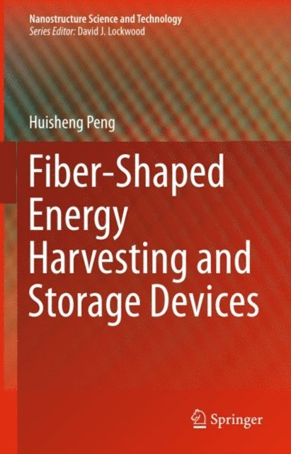 Huisheng Peng - Fiber-Shaped Energy Harvesting and Storage Devices, E-bok