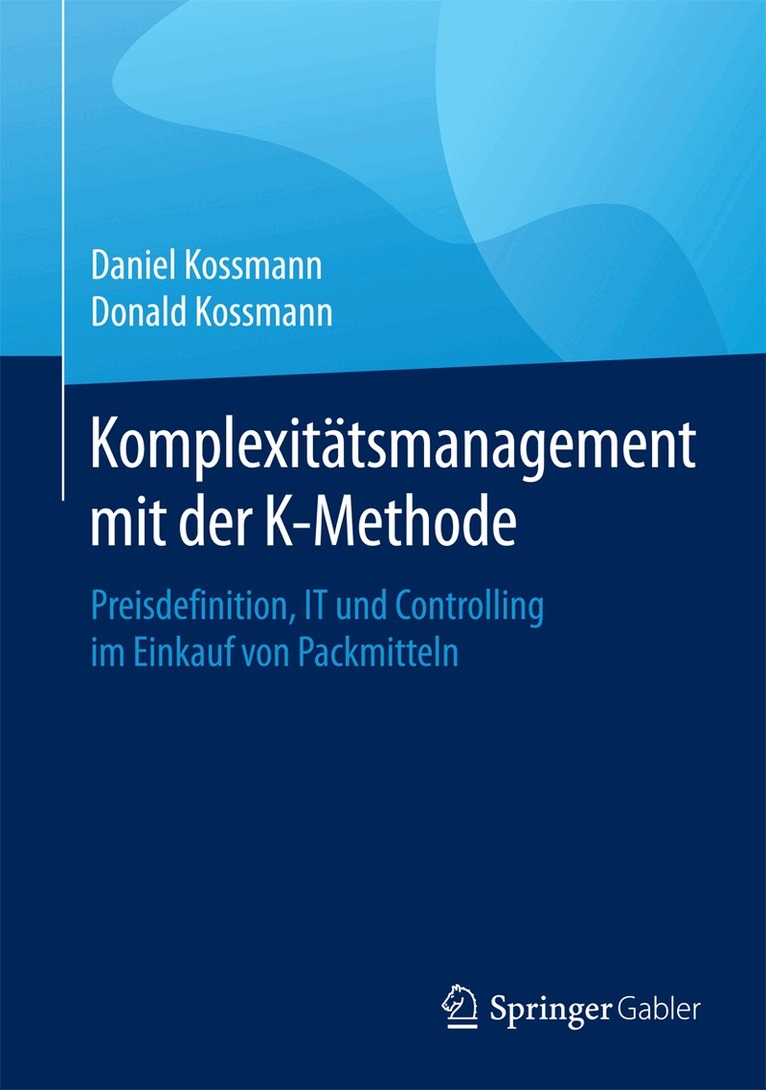 Daniel Kossmann, Donald Kossmann - Komplexitätsmanagement mit der K-Methode, Inbunden