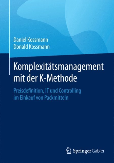 Donald Kossmann, Daniel Kossmann - Komplexitätsmanagement mit der K-Methode, E-bok
