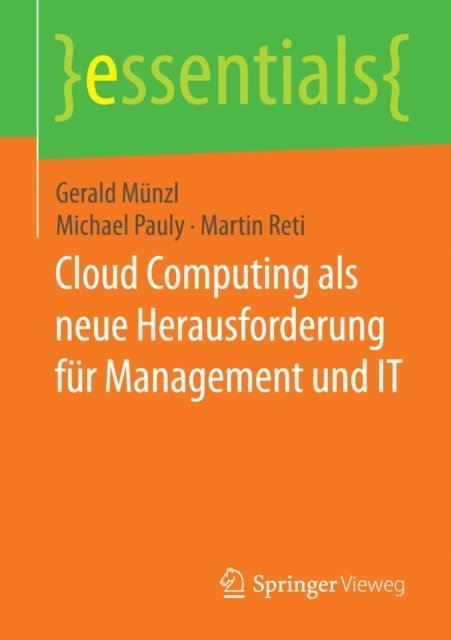 Martin Reti, Michael Pauly, Gerald Munzl - Cloud Computing als neue Herausforderung für Management und IT, E-bok