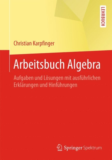 Christian Karpfinger - Arbeitsbuch Algebra, E-bok