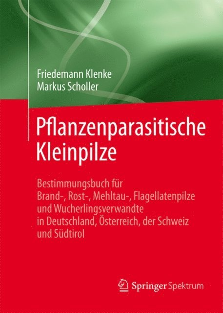Markus Scholler, Friedemann Klenke - Pflanzenparasitische Kleinpilze, E-bok
