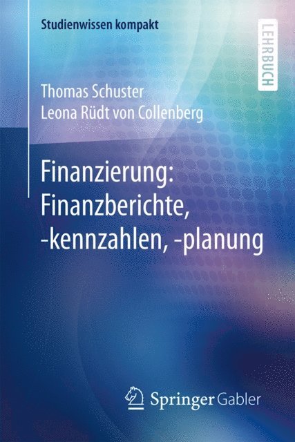 Leona Rudt von Collenberg, Thomas Schuster - Finanzierung: Finanzberichte, -kennzahlen, -planung, E-bok