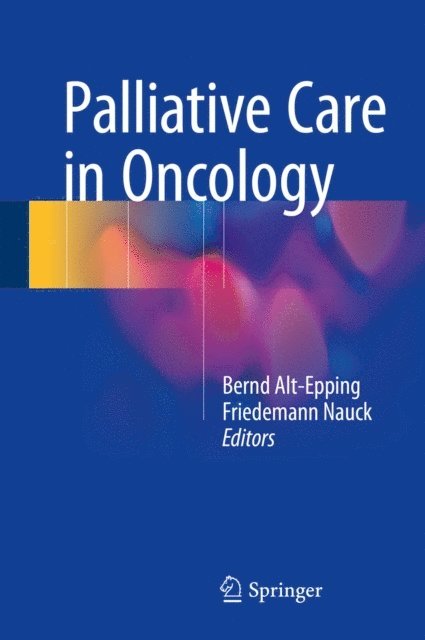 Friedemann Nauck, Bernd Alt-Epping - Palliative Care in Oncology, E-bok