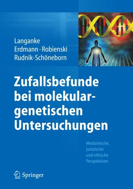Sabine Rudnik-Schoneborn, Jurgen Robienski, Pia Erdmann, Martin Langanke - Zufallsbefunde bei molekulargenetischen Untersuchungen, E-bok