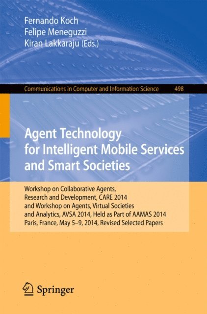 Kiran Lakkaraju, Felipe Meneguzzi, Fernando Koch - Agent Technology for Intelligent Mobile Services and Smart Societies, E-bok