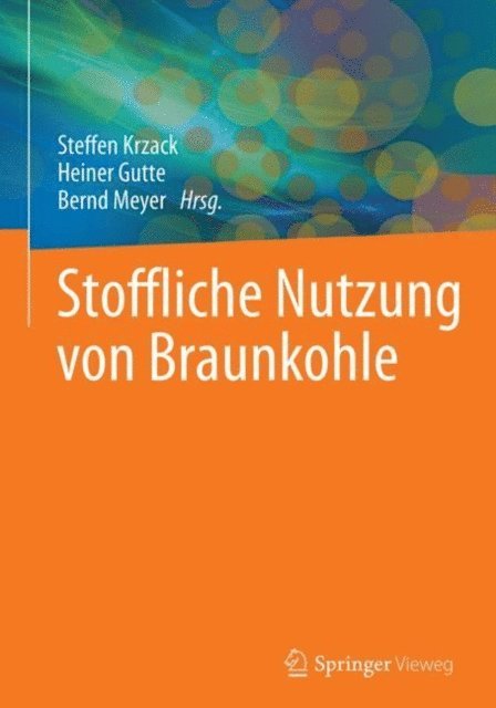 Bernd Meyer, Heiner Gutte, Steffen Krzack - Stoffliche Nutzung von Braunkohle, E-bok