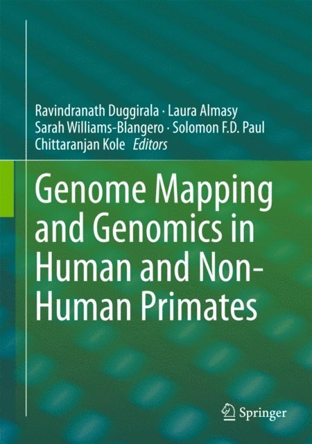 Chittaranjan Kole, Solomon F.D. Paul, Sarah Williams-Blangero, Laura Almasy, Ravindranath Duggirala - Genome Mapping and Genomics in Human and Non-Human Primates, E-bok