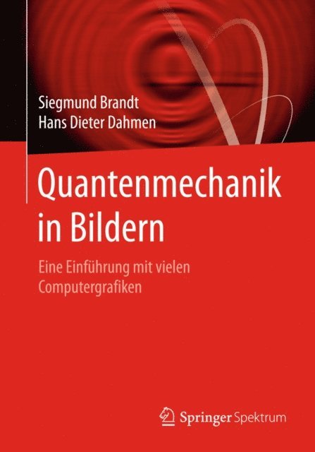 Hans Dieter Dahmen, Siegmund Brandt - Quantenmechanik in Bildern, E-bok