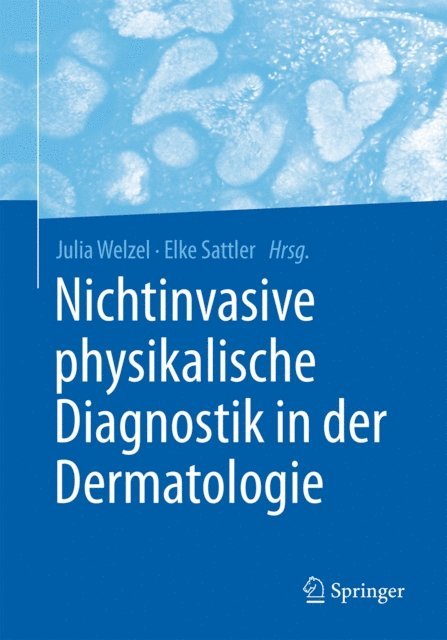 Elke Sattler, Julia Welzel - Nichtinvasive physikalische Diagnostik in der Dermatologie, E-bok
