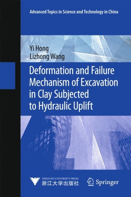 Lizhong Wang, Yi Hong - Deformation and Failure Mechanism of Excavation in Clay Subjected to Hydraulic Uplift, E-bok