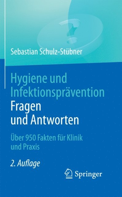 Sebastian Schulz-Stubner - Hygiene und Infektionsprävention. Fragen und Antworten, E-bok