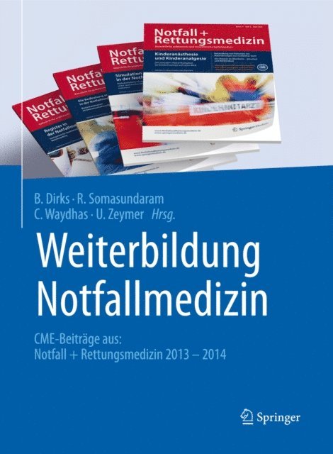 U Zeymer, C. Waydhas, R. Somasundaram, B. Dirks - Weiterbildung Notfallmedizin, E-bok