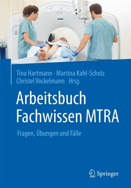 Christel Vockelmann, Martina Kahl-Scholz, Tina Hartmann - Arbeitsbuch Fachwissen MTRA, E-bok