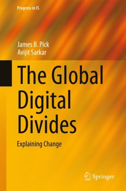 Avijit Sarkar, James B. Pick - Global Digital Divides, E-bok