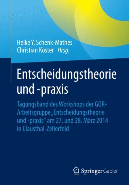 Christian Koster, Heike Y. Schenk-Mathes - Entscheidungstheorie und –praxis, E-bok