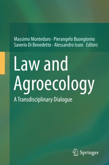 Alessandro Isoni, Saverio Di Benedetto, Pierangelo Buongiorno, Massimo Monteduro - Law and Agroecology, E-bok