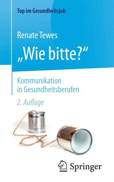 Renate Tewes - „Wie bitte?“ -  Kommunikation in Gesundheitsberufen, E-bok