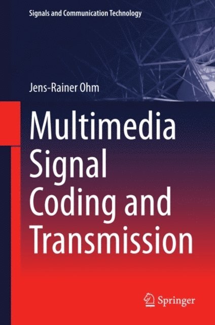 Jens-Rainer Ohm - Multimedia Signal Coding and Transmission, E-bok