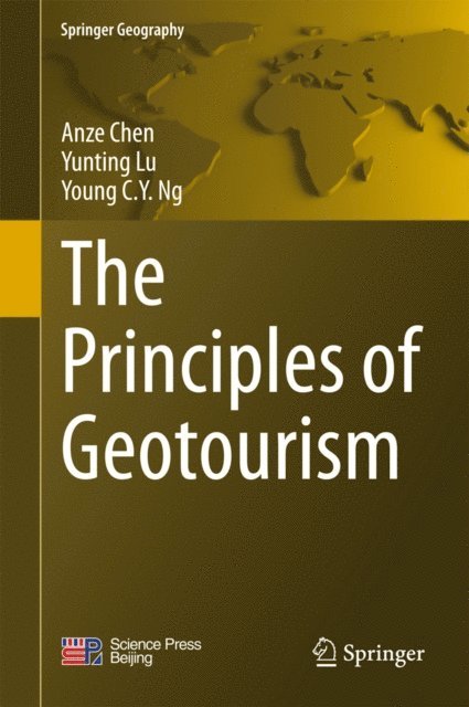 Young C.Y. Ng, Yunting Lu, Anze Chen - Principles of Geotourism, E-bok
