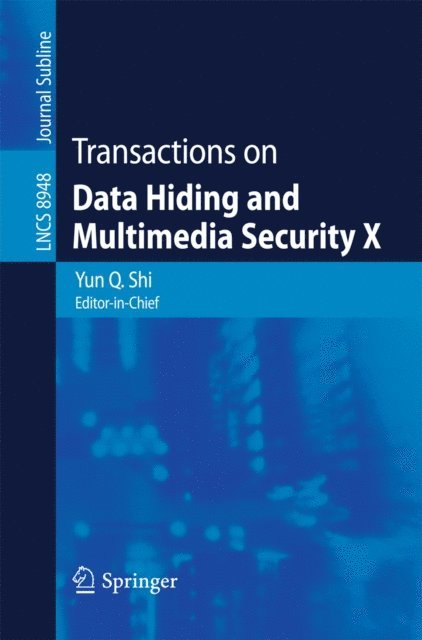 Yun Q. Shi - Transactions on Data Hiding and Multimedia Security X, E-bok