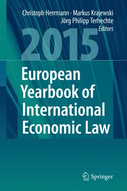Jorg Philipp Terhechte, Markus Krajewski, Christoph Herrmann - European Yearbook of International Economic Law 2015, E-bok