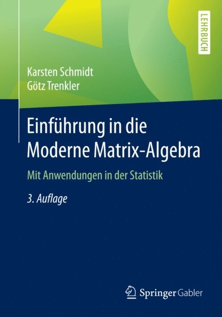 Gotz Trenkler, Karsten Schmidt - Einführung in die Moderne Matrix-Algebra, E-bok