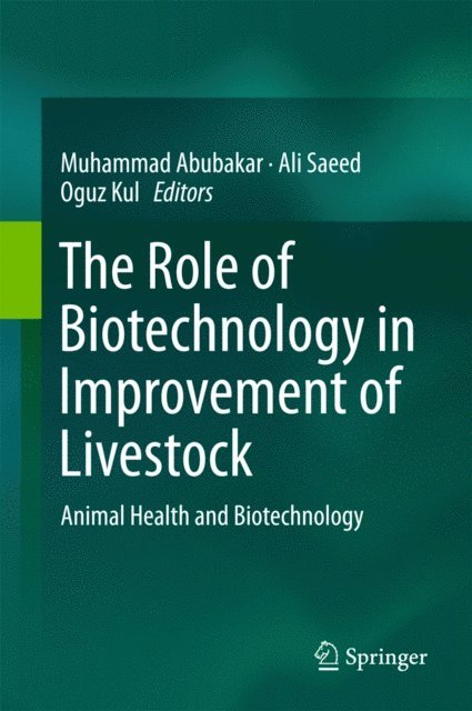 Oguz Kul, Ali Saeed, Muhammad Abubakar - Role of Biotechnology in Improvement of Livestock, E-bok