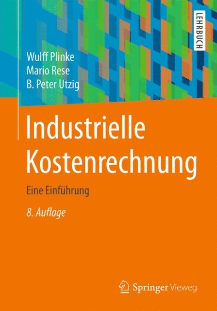 B. Peter Utzig, Mario Rese, Wulff Plinke - Industrielle Kostenrechnung, E-bok