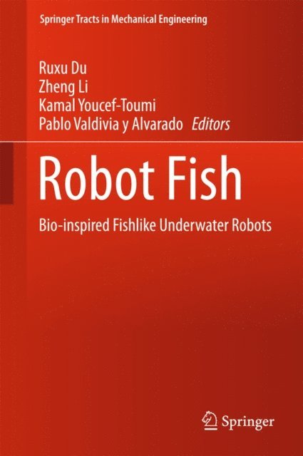 Pablo Valdivia y Alvarado, Kamal Youcef-Toumi, Zheng Li, Ruxu Du - Robot Fish, E-bok