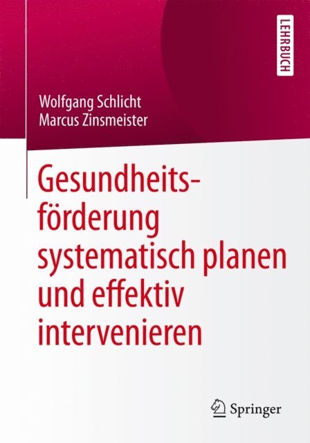 Marcus Zinsmeister, Wolfgang Schlicht - Gesundheitsförderung systematisch planen und effektiv intervenieren, E-bok
