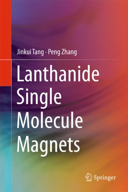 Peng Zhang, Jinkui Tang - Lanthanide Single Molecule Magnets, E-bok
