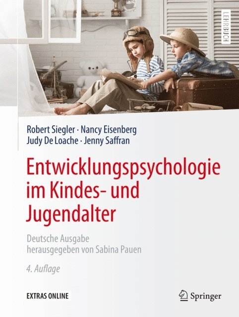 Jenny Saffran, Judy DeLoache, Nancy Eisenberg, Robert Siegler, Sabina Pauen - Entwicklungspsychologie im Kindes- und Jugendalter, E-bok