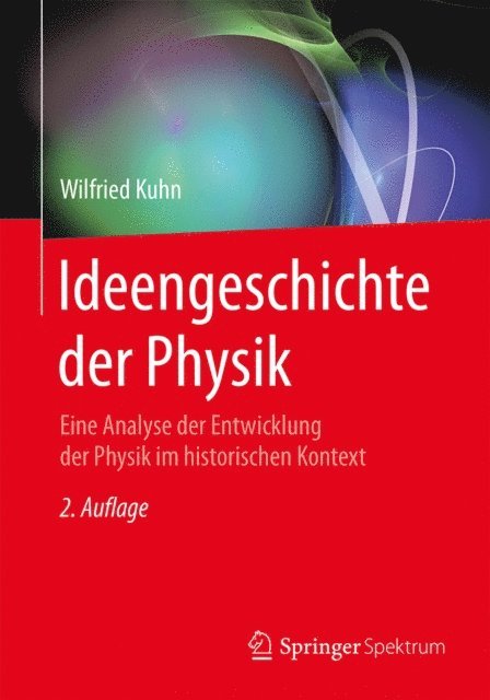 Wilfried Kuhn - Ideengeschichte der Physik, E-bok