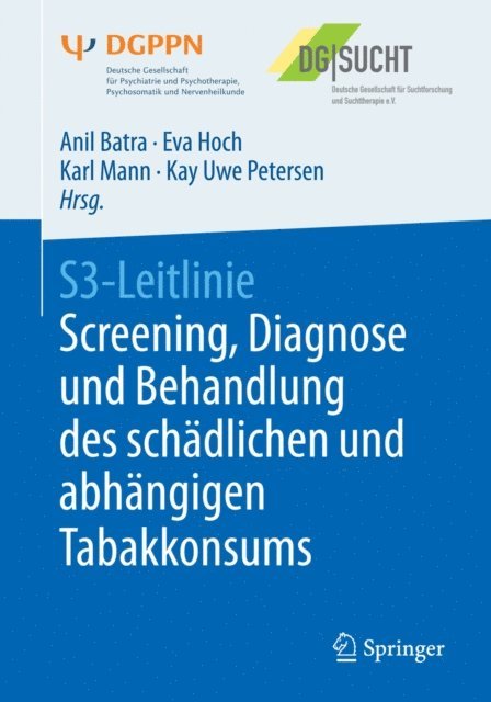 Kay Uwe Petersen, Karl Mann, Eva Hoch, Anil Batra - S3-Leitlinie Screening, Diagnose und Behandlung des schädlichen und abhängigen Tabakkonsums, E-bok