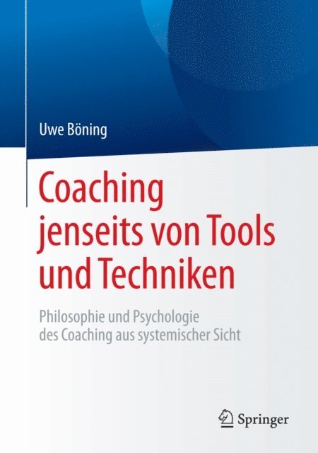 Uwe Boning - Coaching jenseits von Tools und Techniken, E-bok