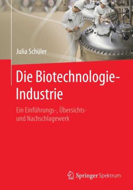 Julia Schuler - Die Biotechnologie-Industrie, E-bok