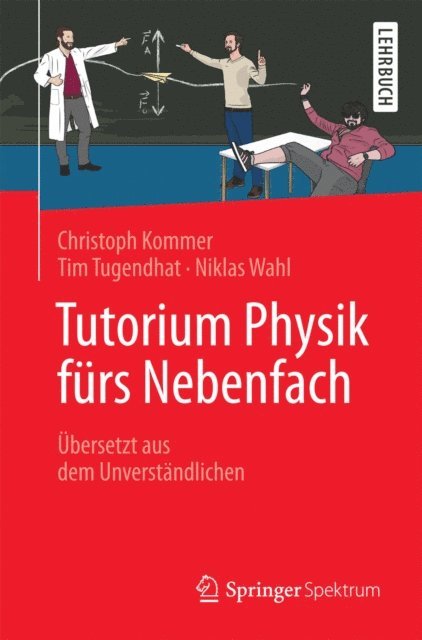 Niklas Wahl, Tim Tugendhat, Christoph Kommer - Tutorium Physik fürs Nebenfach, E-bok