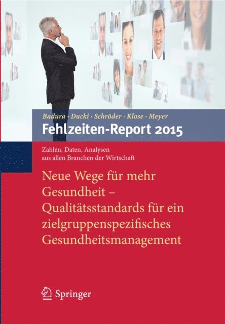 Markus Meyer, Joachim Klose, Helmut Schroder, Antje Ducki, Bernhard Badura - Fehlzeiten-Report 2015, E-bok