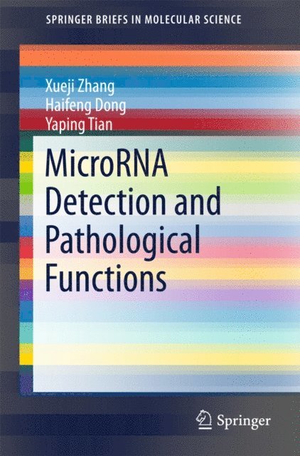 Yaping Tian, Haifeng Dong, Xueji Zhang - MicroRNA Detection and Pathological Functions, E-bok