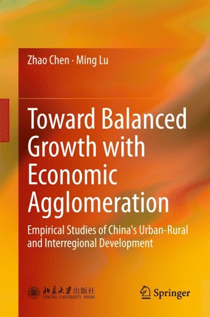 Ming Lu, Zhao Chen - Toward Balanced Growth with Economic Agglomeration, E-bok