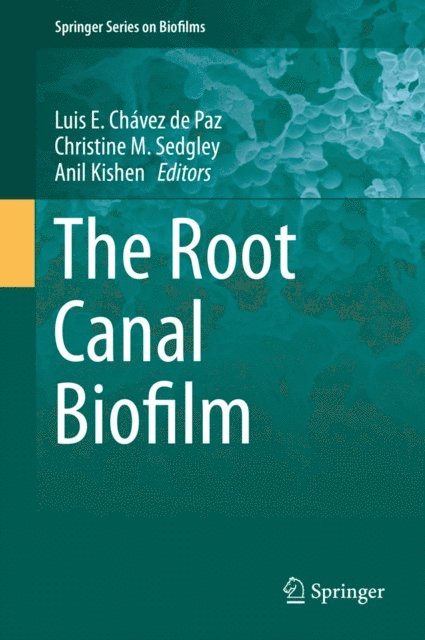 Anil Kishen, Christine M. Sedgley, Luis E. Chavez de Paz - Root Canal Biofilm, E-bok