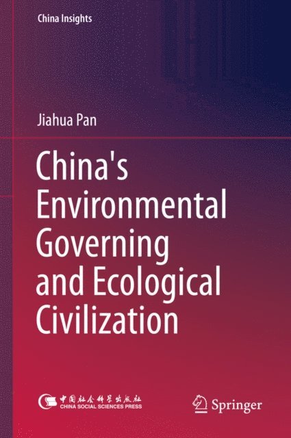 Jiahua Pan - China's Environmental Governing and Ecological Civilization, E-bok