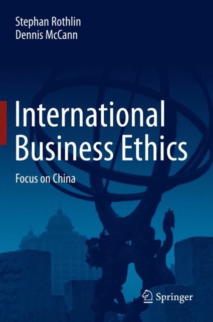 Dennis McCann, Stephan Rothlin - International Business Ethics, E-bok