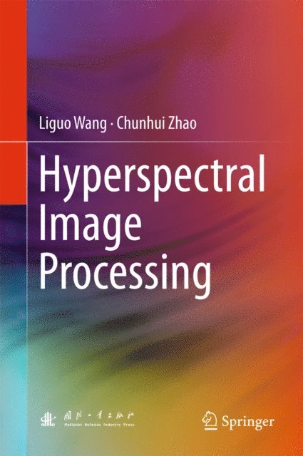 Chunhui Zhao, Liguo Wang - Hyperspectral Image Processing, E-bok