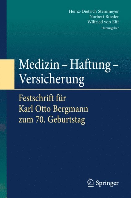 Wilfried von Eiff, Norbert Roeder, Heinz-Dietrich Steinmeyer - Medizin - Haftung - Versicherung, E-bok