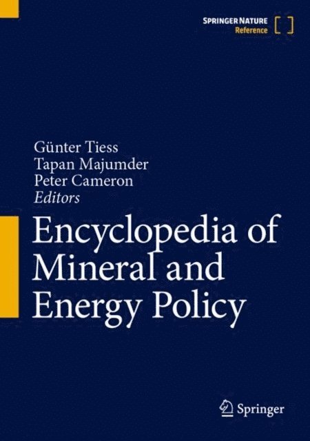 Peter Cameron, Tapan Majumder, Gunter Tiess - Encyclopedia of Mineral and Energy Policy, E-bok