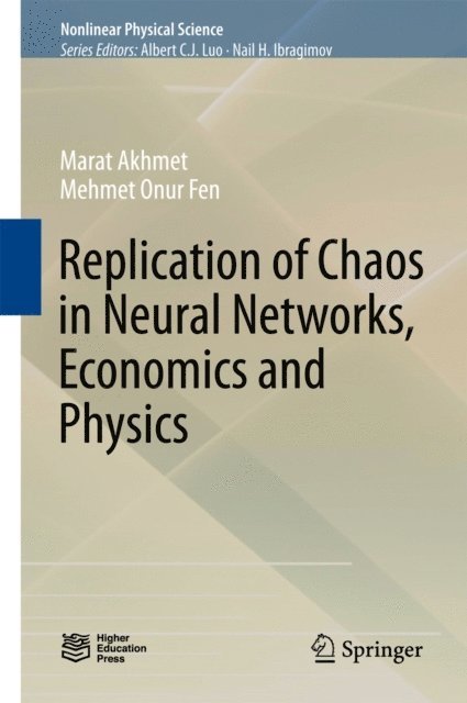 Mehmet Onur Fen, Marat Akhmet - Replication of Chaos in Neural Networks, Economics and Physics, E-bok