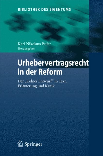 Karl-Nikolaus Peifer - Urhebervertragsrecht in der Reform, E-bok