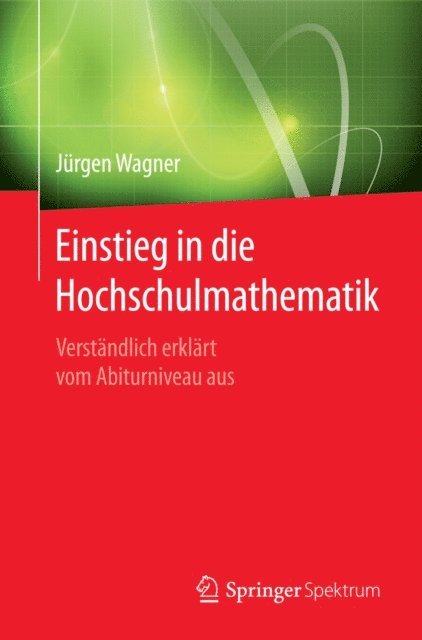 Jurgen Wagner - Einstieg in die Hochschulmathematik, E-bok